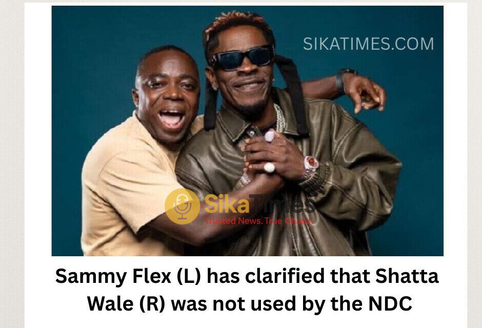 ‘False, Shatta Wasn’t Used by NDC’ – Sammy Flex Fires Back at Okatakyie Afrifa-Mensah