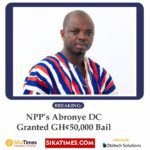 BREAKING: NPP’s Abronye DC Granted GH¢50,000 Bail