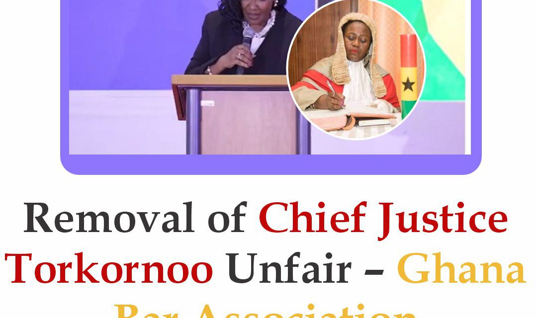 Removal of Chief Justice Torkornoo Unfair – Ghana Bar Association